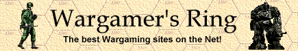 The Wargamer's Ring - The best wargaming siteson the net!