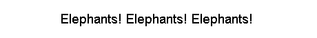 Elephants, Elephants, Elephants