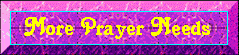 More Prayer Needs