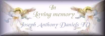 In Memory of Joseph Anthony Daniels IV....JD