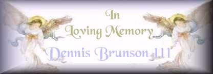 In Memory of Dennis Dean Brunson III 