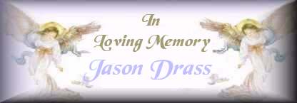 In Memory of Jason Drass
