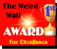 The Weird Wall Award For Excellence