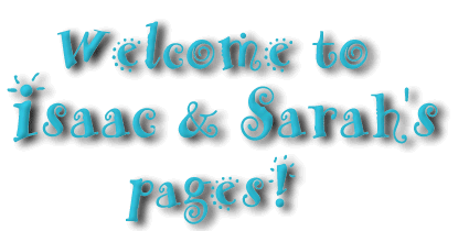 Welcome to Sarah & Isaac's Page