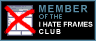 Member of the I Hate Frames Club