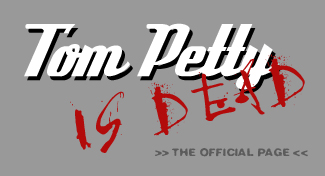 tom petty is dead -- the official page
