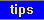 tips