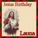 Launa Jesus Birthday
