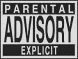 PARENTAL ADVISORY MAY CONTAIN CONTENT OF AN ADULT NATURE