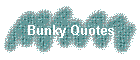 Bunky Quotes