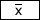 The x bar key: Side Flap: Row 3, Column 2