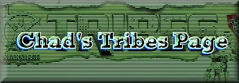 Chad's Tribes Page