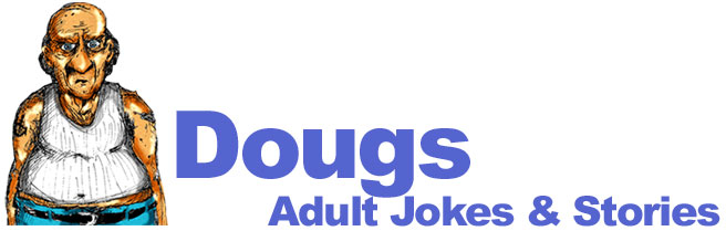 Dougs adult jokes and stories