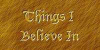 Things I Believe In