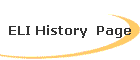 ELI History  Page