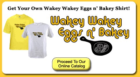 Wakey Wakey Eggs n' Bakey T-Shirts