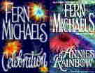 Fern Michaels Celebration&Annie's Rainbow