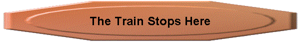 The Train Stops Here