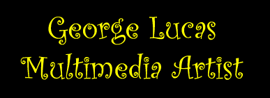 George Lucas Multimedia Artist