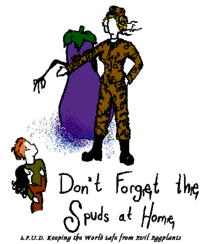 S.P.U.D. Keeping the World safe from Evil Eggplants