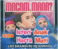 CD237 Tajuk : Macam Mana - Isteri Anak Harta oleh Ust Shamsuri Ahmad