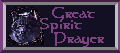 Greywolf's Prayer to the Great Spirit