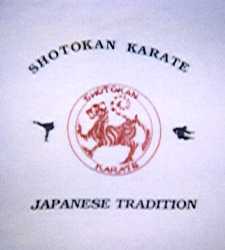 Shotokan shirt:     
SHOTOKAN KARATE     
[pic of Shotokan Tiger]     
JAPANESE TRADITION
