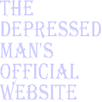 The Depressed Man's Official Website--artist with no income
