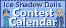 Ice Shadow Dolls Contest Calendar