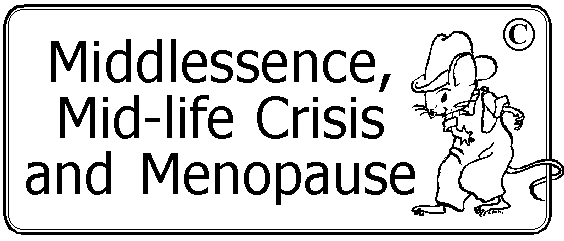 Middlessence, Mid-life Crisis and Menopause