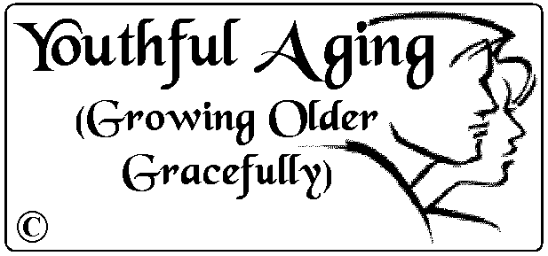 Youthful Ageing (Growing Older Gracefully) 