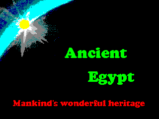 Ancient Egypt, mankind's wonderful heritage...