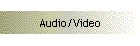 Audio/Video