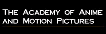 The Academy of Anime and Motion Pictures