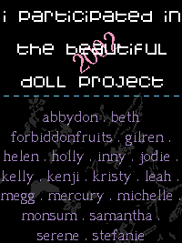 Here's a beautiful banner thingie I got for participating in the Beautiful Dolls Project at the DollHouse!! YaY! -So happy- Also, I'm Gliren ^.^