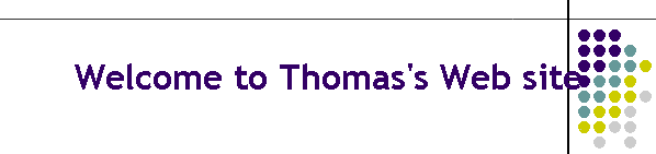 Welcome to Thomas's Web site
