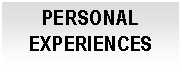 Cuadro de texto: PERSONAL EXPERIENCES