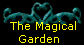  The Magical
Garden 