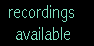 Recordings Available