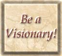 Be a Visionary