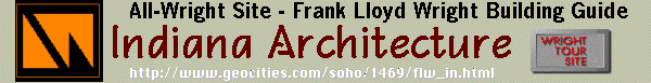 [All-Wright Site - Frank Lloyd Wright Building Guide - INDIANA]