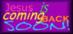 Jesus is coming back soon.  Are you ready?