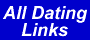 All Dating Links .com : Directory of Preferred  
              Dating and Singles Sites