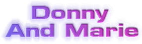 [Donny & Marie]