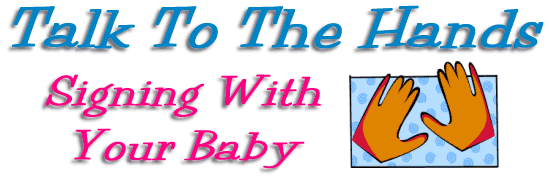 Talk To The Hands: Signing With Your Baby