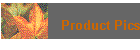 Product Pics