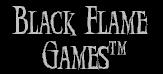 Black Flame Games™