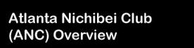 Atlanta Nichibei Club (ANC) Overview