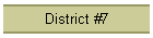 District #7