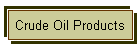 Crude Oil Products
